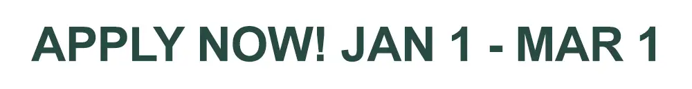 Apply Now! January 1 - March 1